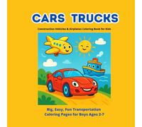 Cars, Trucks, Construction Vehicles & Airplanes Coloring Book for Kids: Big, Easy, Fun Transportation Coloring Pages for Boys Ages 2-7: Fun Learning ... - Big Vehicles, Diggers, Planes, and More!