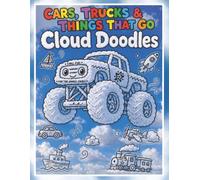 Cars, Trucks & Things That Go Cloud Doodles: A Relaxing Cloud Picture Doodle Activity Book for Kids & Adults | Creative Fun For The Whole Family