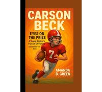 CARSON BECK: Eyes on the Prize - A young Athlete’s Pursuit of Victory ( Biography For Kids)