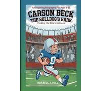 CARSON BECK: The Bulldog's Bark: Finding His Bite In Athens (An Inspiring Biography For Kids 8-12)