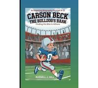 CARSON BECK: The Bulldog's Bark: Finding His Bite In Athens (An Inspiring Biography For Kids 8-12)
