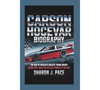 CARSON HOCEVAR BIOGRAPHY: The Rise of NASCAR’s Boldest Young Driver - Speed, Grit, and a Relentless Pursuit of Victory
