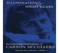Carson McCullers Illumination & Night Glare: The Unfinished Autobiography of Carson McCullers Multicolor