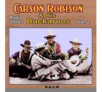 Carson Robison - Carson Robison & His Buckaroos: Radio Shows Volume 2
