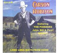 Carson Robison - Long Long Ways from Home