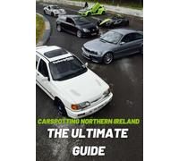 Carspotting Northern Ireland: The Ultimate Guide