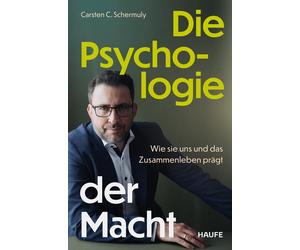 Carsten C. Sche Die Psychologie der Macht: Wie sie uns und das Zusam (Paperback)