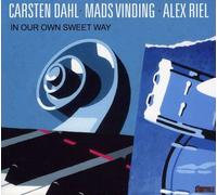 Carsten Dahl, Mads Vinding & Alex Riel - In Our Own Sweet Way