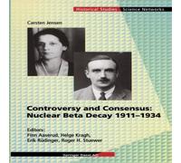 Carsten Jensen Controversy & Consensus: Nuclear Beta Decay 1911-1934 Paperback Book in White Carsten Jensen White