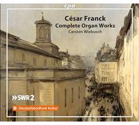 Carsten Wiebusch - César Franck: Complete Organ Works