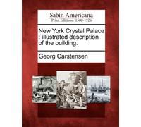 Carstensen - New York Crystal Palace illustrated description of the - P555z