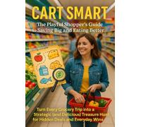 Cart Smart: The Playful Shopper’s Guide to Saving Big and Eating Better: How Gentle Fidgeting Boosts Concentration, Eases Anxiety, and Keeps You Calm and Productive