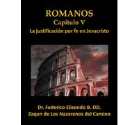 Carta a los Romanos Capítulo V: La justificación por fe en Jesucristo