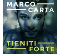Marco Carta - Tieniti Forte