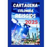 CARTAGENA COLOMBIA REISGIDS 2025: Ontdek de Top Must See attractie, stranden, insider budgettips voor reizigers