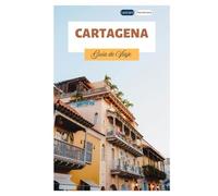 Cartagena Guía de Viaje: Explora las Principales Atracciones, Joyas Ocultas, Playas, Arquitectura Colonial, Gastronomía y Excursiones de un Día