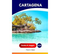 Cartagena Guida di viaggio 2026: Esplora La Costa Caraibica Colombiana: Le Migliori Attrazioni, Le Spiagge, La Cucina, Le Gemme Nascoste, Le Avventure ... Degli Addetti Ai Lavori In Sud America