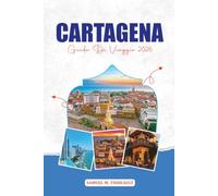 CARTAGENA GUIDA DI VIAGGIO 2026: Esplora le principali spiagge di Cartagena, le strade storiche, la cucina locale e le attrazioni imperdibili di Cartagena