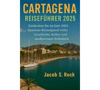CARTAGENA REISEFÜHRER 2025
