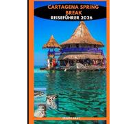 CARTAGENA SPRING BREAK REISEFÜHRER 2026