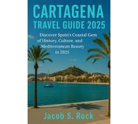 CARTAGENA TRAVEL GUIDE 2025