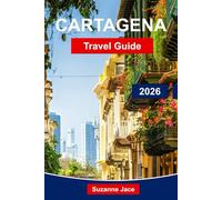Cartagena Travel Guide 2026: Explore Colonial Streets, Caribbean Flavors and Coastal Vibes