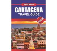 CARTAGENA TRAVEL GUIDE 2026: Wander Through Colorful Colonial Streets and Embrace Caribbean Coastal Vibes.
