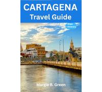 Cartagena Travel Guide: Discover The Rich History And Vibrant Culture Of Colombia.
