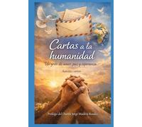 CARTAS A LA HUMANIDAD: Un grito de amor, paz y esperanza