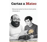 Cartas a Mateo: Manual pa´ petar la vida sin liarla parda