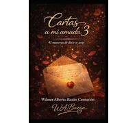 CARTAS A MI AMADA 3: 41 FORMAS DE DECIR TE AMO