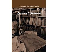 Cartas a Montserrat: Antología de pensamientos, hechos letras y palabras.