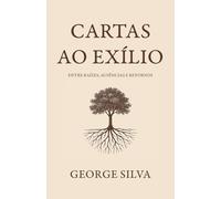 Cartas ao exílio: Entre raízes, ausências e retornos