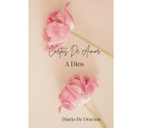 Cartas De Amor A Dios: Diario de Oracion