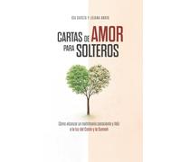 Cartas de amor para solteros: Cómo alcanzar un matrimonio consciente y feliz a la luz del Corán y la Sunnah