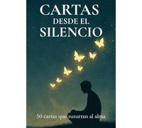 Cartas desde el silencio: 50 textos ilustrados para calmar la mente y sanar desde dentro (libros para sanar el alma)