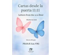 Cartas desde la puerta 11:11: Cartas y bitácoras de amor interdimensional para quienes ya no esperan, porque saben. (Edición bilingüe español-inglés) (Drift for PH1N1X)
