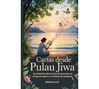 CARTAS DESDE PULAU JIWA: Una historia sobre el arte de escucharse, el coraje de soltar y la belleza de quedarse