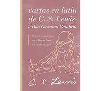 Cartas en latín de C. S. Lewis y Don Giovanni Calabria: Un estudio sobre la amistad