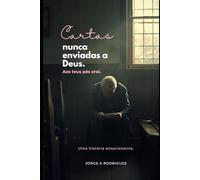 CARTAS NUNCA ENVIADAS A DEUS.: Aos teus pés orei.