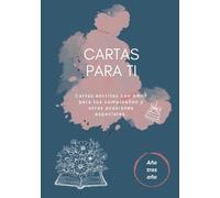 Cartas para ti: Cartas escritas con amor para tus cumpleaños y otras ocasiones especiales | Diario