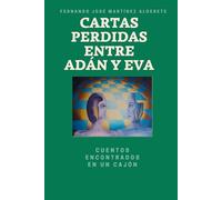 Cartas perdidas entre Adán y Eva: Cuentos encontrados en un cajón