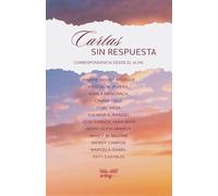 Cartas sin respuesta: Correspondencia desde el alma