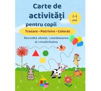 Carte de activități pentru copii 2-4ani: Exerciții distractive pentru dezvoltarea timpurie
