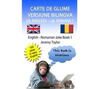 Carte de Glume Versiune Bilingva LB. Engleza-LB. Romana 1: English Romanian Joke Book 1 (Language Learning Joke Books)