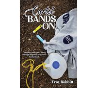 Cartel Bands On : Changing American Culture Through Migration, Legal and Not So Much