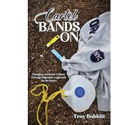 Cartel Bands On: Changing American Culture Through Migration, Legal and Not So Much