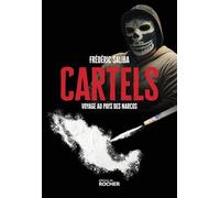 Cartels: Voyage au pays des Narcos