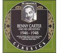 Benny Carter And His Orchestra 1946-1948: THE CHRONOLOGICAL