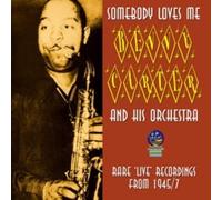Carter, Benny - Somebody Loves Me: Rare Live Recordings from 1945-7